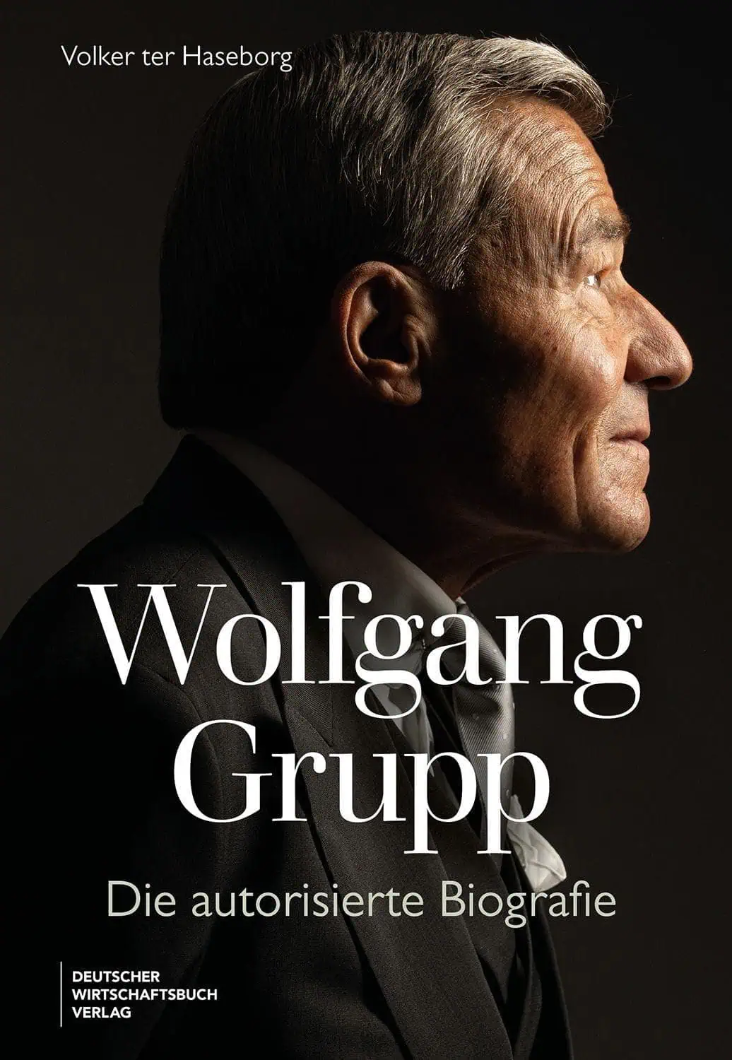 Buch-Cover: Wolfgang Grupp - Die autorisierte Biografie