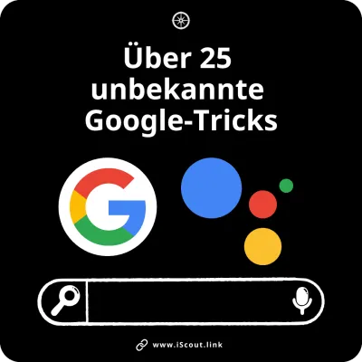 25 unbekannte Google-Tricks