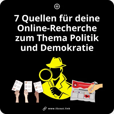 7 Quellen für deine Online-Recherche zum Thema Politik und Demokratie